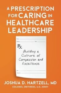 Orange book cover with white lettering for the title, 'A prescription for caring in Healthcare Leadership' and a white prescription in the centre that says, 'Building a culture of compassion and excellence.'
