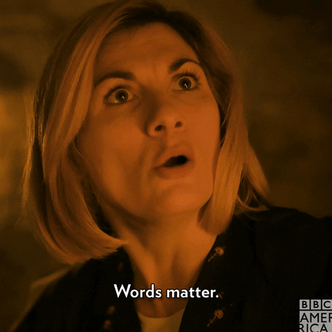 Image of 13 Dr Who saying "Words matter"